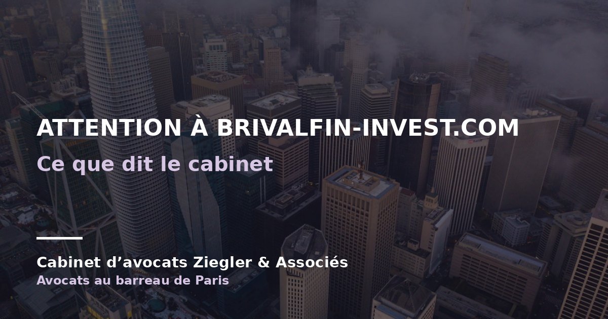 Attention à brivalfin-invest.com arnaque avis