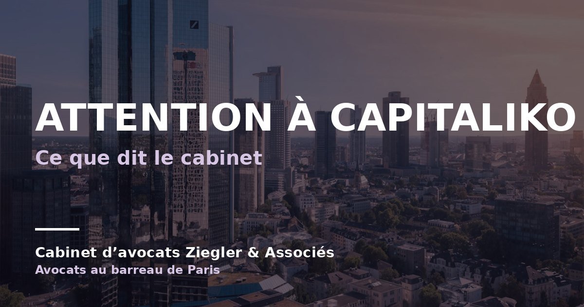 Attention à Capitaliko arnaque avis