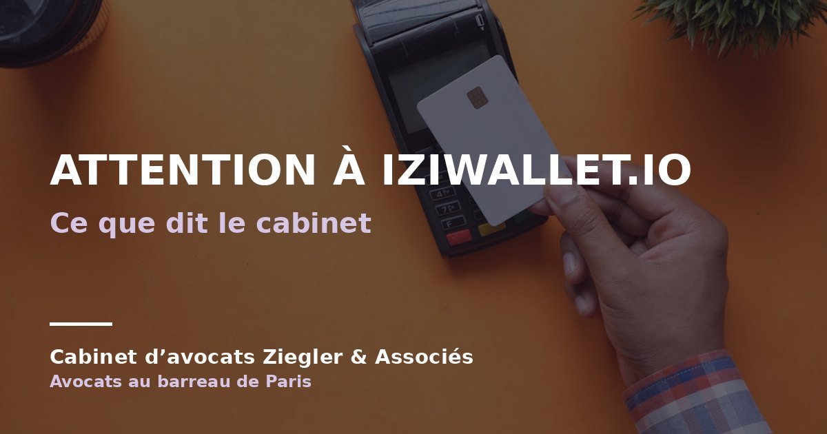 Attention à iziwallet.io arnaque avis