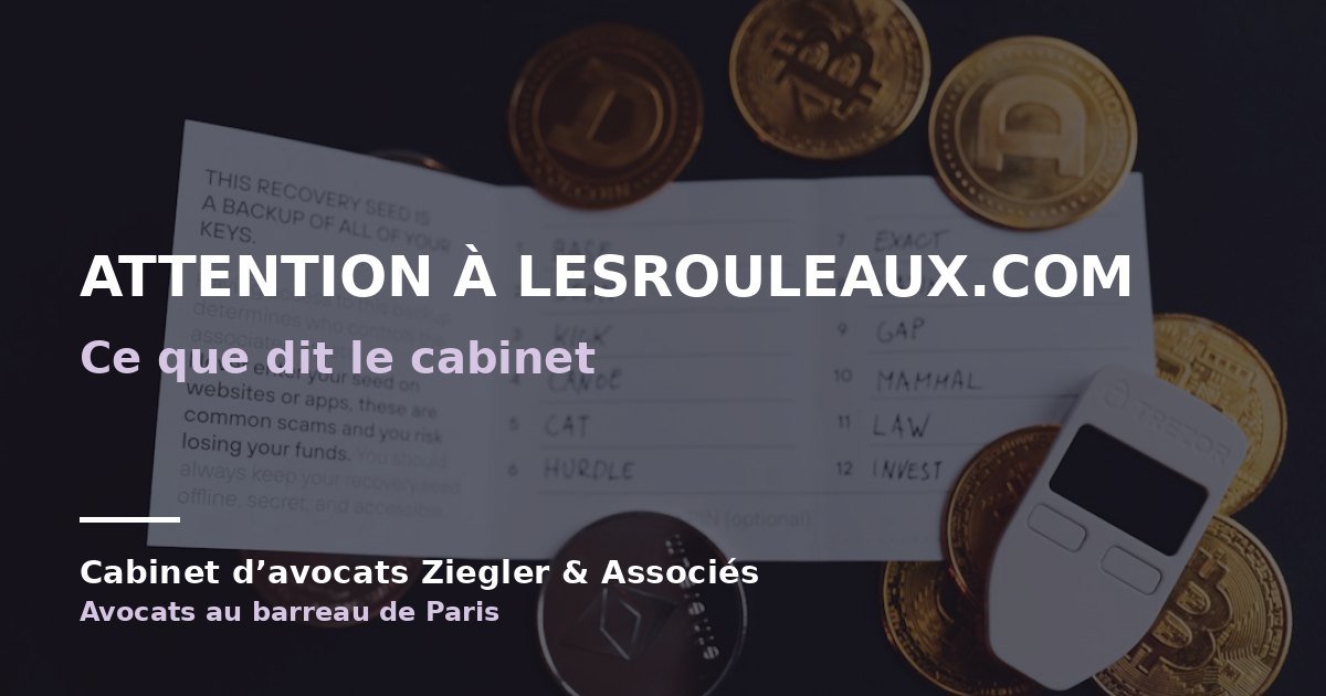 Attention à lesrouleaux.com arnaque avis