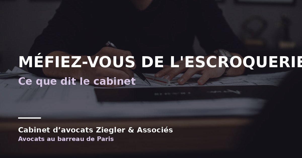 Méfiez-vous de l'escroquerie arnaque avis