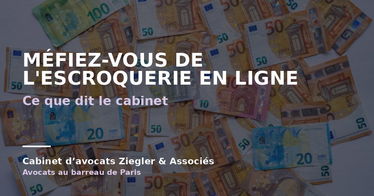 Méfiez-vous de l'escroquerie en ligne