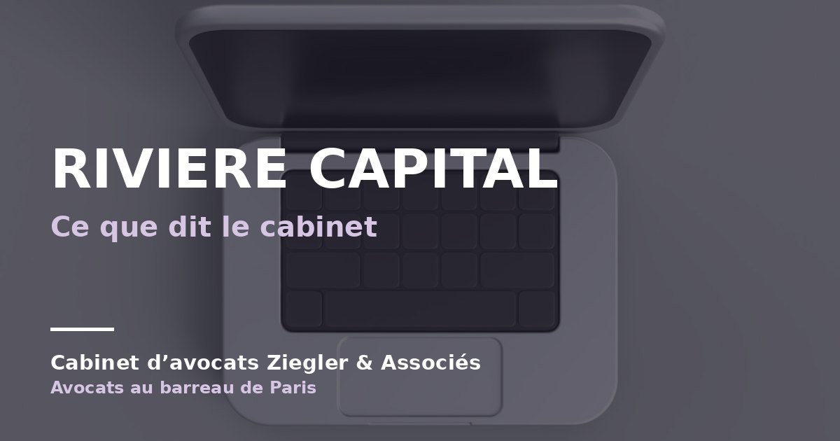 Riviere Capital arnaque avis