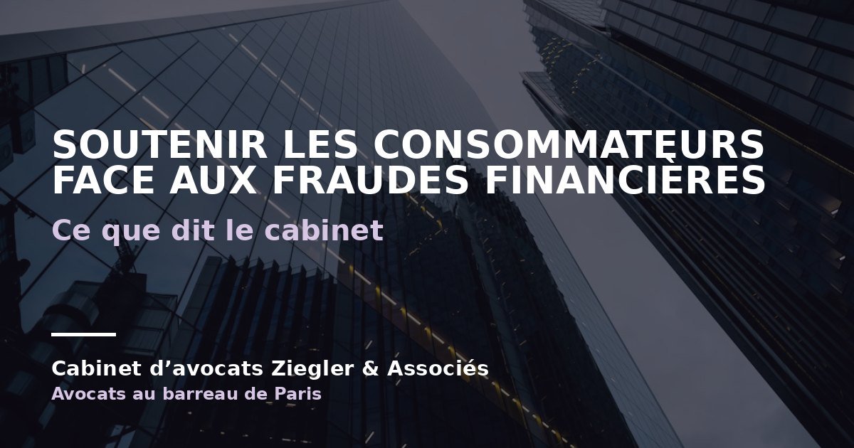 Soutenir les consommateurs face aux fraudes financières